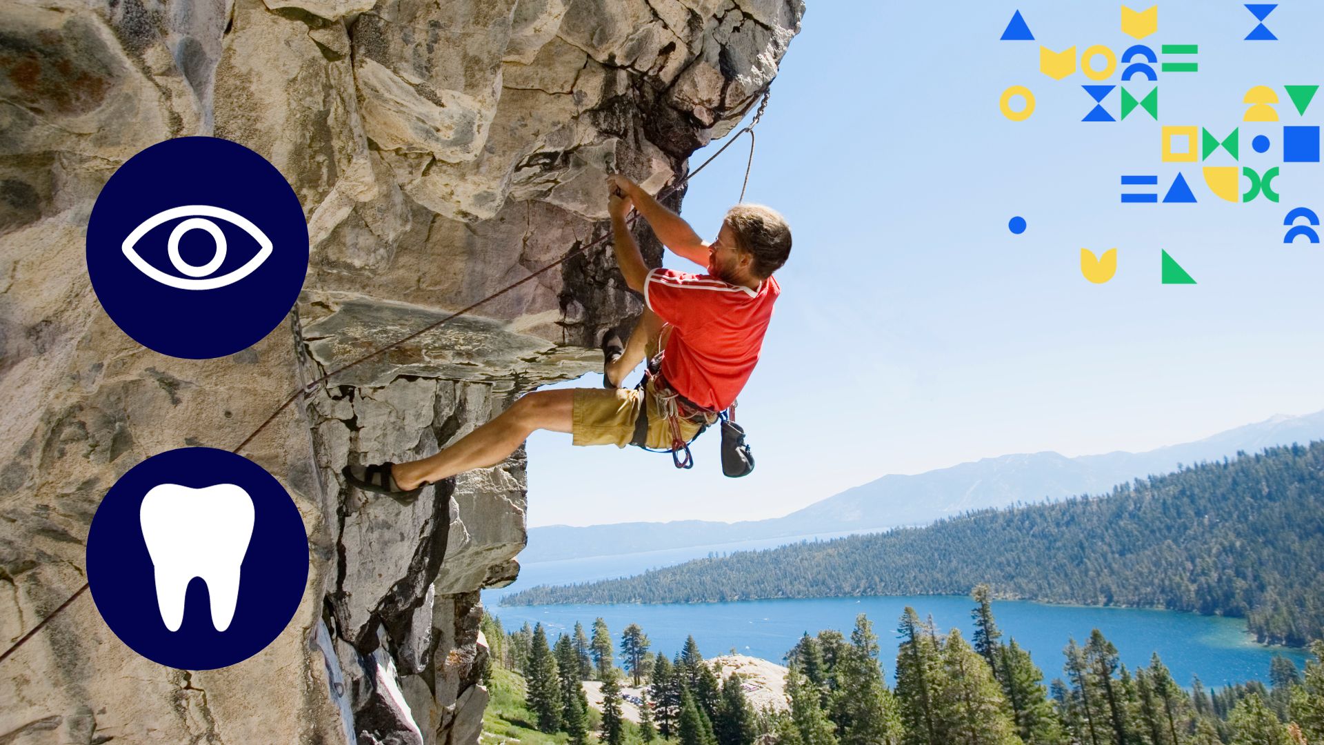 Image of a man rock climbing with a lake in the background with graphics of an eye and tooth.