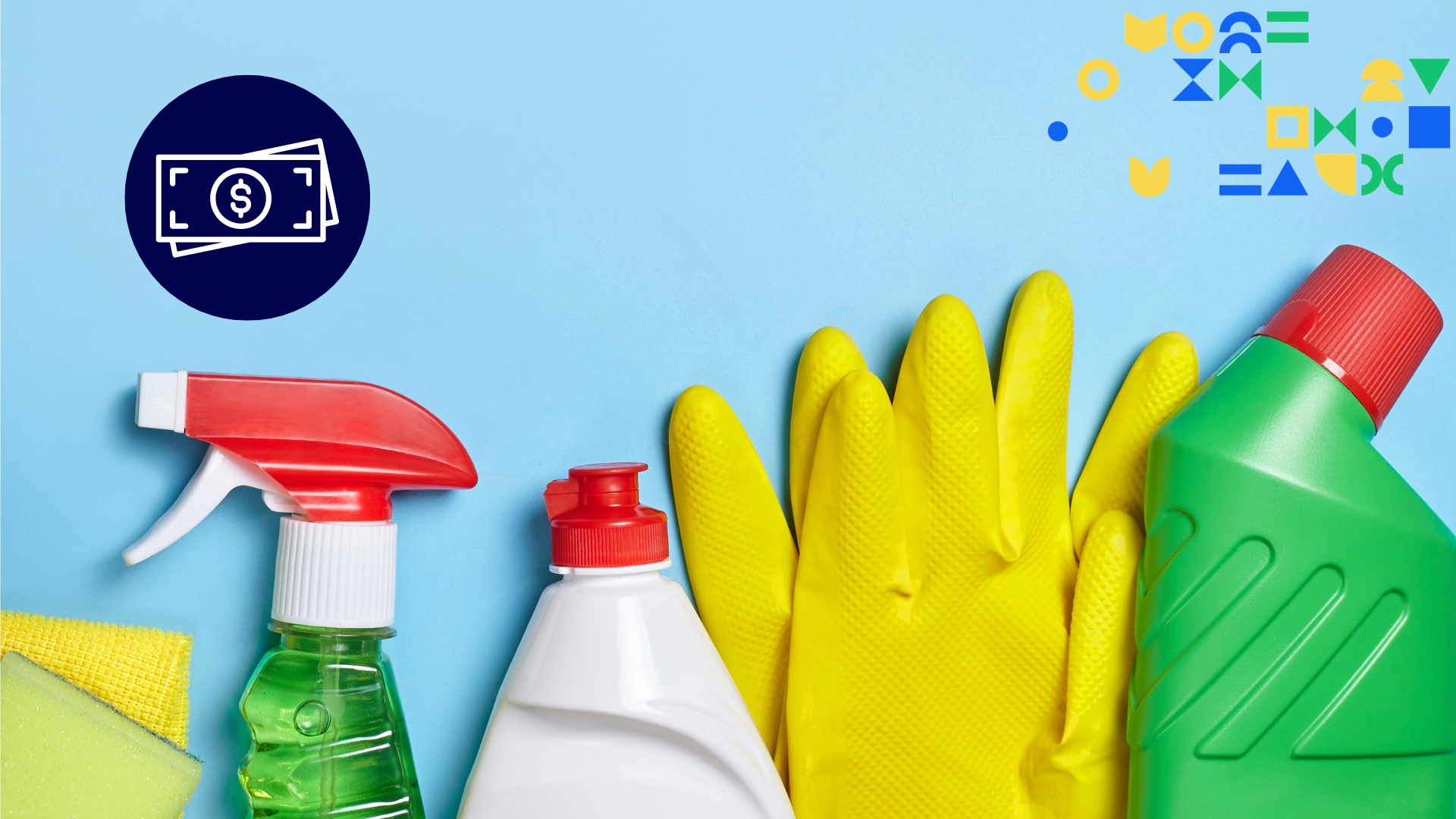 Image of cleaning products like sprays, dish gloves, towels on a blue background. The image has a graphic of a dollar bill on tip. 